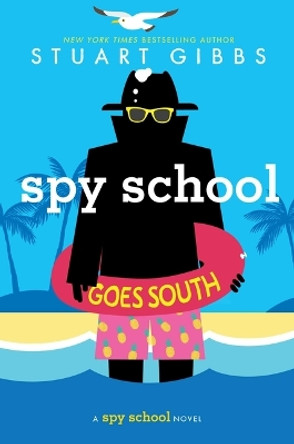 Spy School Goes South by Stuart Gibbs 9781481477857