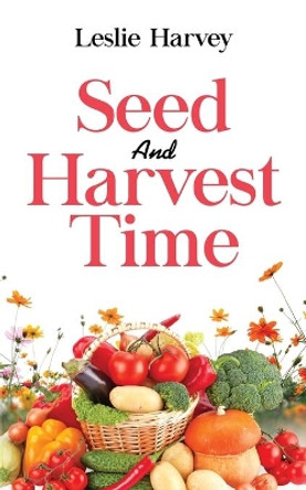 Seed and Harvest Time by Leslie Harvey 9781952312250