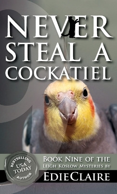 Never Steal a Cockatiel by Edie Claire 9781946343581