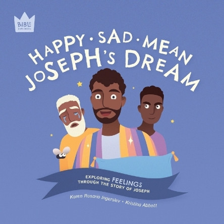 Happy Sad Mean, Joseph's Dream: Exploring FEELINGS through the story of Joseph by Karen Rosario Ingerslev 9781915699039