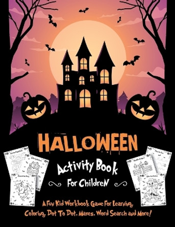 Halloween Activity Book for Children: Fantastic Activity Book For Boys And Girls: Word Search, Mazes, Coloring Pages, Connect the dots, how to draw tasks by Halloween Go 9781801010566