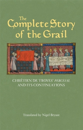The Complete Story of the Grail - Chretien de Troyes` Perceval and its continuations by Chretien De Troyes 9781843844983