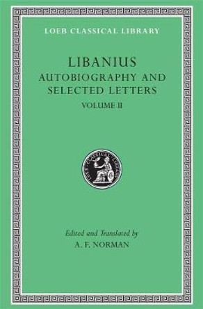 Autobiography and Selected Letters: v. 2 by Libanius