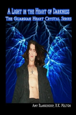 A Light in the Heart of Darkness: The Guardian Heart Crystal Book 4 by Amy Blankenship 9788873041948