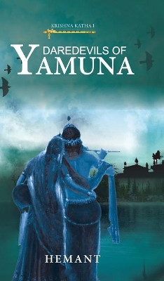 Daredevils of Yamuna by Hemant 9781543705874