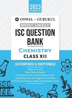 Oswal - Gurukul Chemistry Most Likely Question Bank: ISC Class 12 for 2023 Exam by Oswal 9789392563928