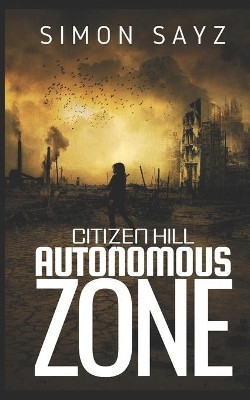 Citizen Hill: Autonomous Zone by Simon Sayz 9781952805318