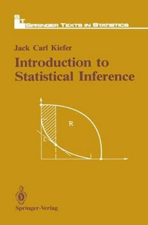 Introduction to Statistical Inference by Jack C. Kiefer 9781461395805