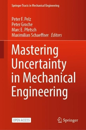 Mastering Uncertainty in Mechanical Engineering by Peter F. Pelz 9783030783532