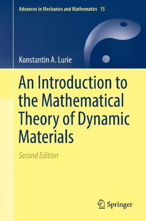 An Introduction to the Mathematical Theory of Dynamic Materials by Konstantin A. Lurie 9783319653457