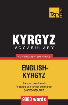 Kyrgyz vocabulary for English speakers - 9000 words by Andrey Taranov 9781787169968