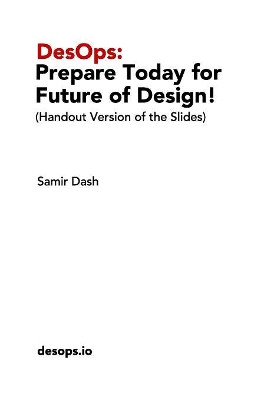 DesOps: Prepare Today for the Future of Design! by Samir Dash 9780464682523