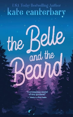 The Belle and the Beard by Kate Canterbary 9781946352323
