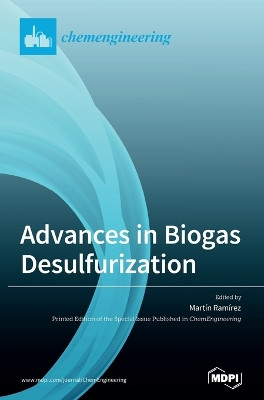 Advances in Biogas Desulfurization by Martín Ramírez 9783039286607