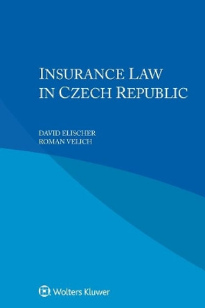Insurance Law in Czech Republic by David Elischer 9789403539720