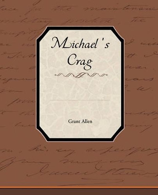 Michael's Crag by Grant Allen 9781438595757
