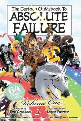 The Cartoon Guidebook to Absolute Failure Book 1 by Erik Craddock 9781593622602
