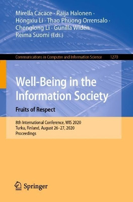 Well-Being in the Information Society. Fruits of Respect: 8th International Conference, WIS 2020, Turku, Finland, August 26-27, 2020, Proceedings by Mirella Cacace 9783030578466