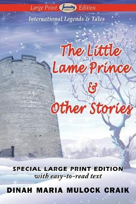 The Little Lame Prince & Other Stories (Large Print Edition) by Dinah Maria Mulock Craik 9781604509656