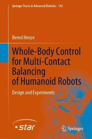 Whole-Body Control for Multi-Contact Balancing of Humanoid Robots: Design and Experiments by Bernd Henze 9783030872113