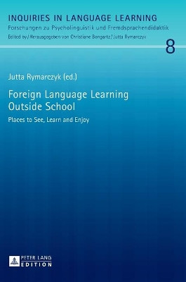 Foreign Language Learning Outside School: Places to See, Learn and Enjoy by Jutta Rymarczyk 9783631622551