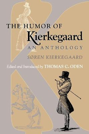 The Humor of Kierkegaard: An Anthology by Soren Kierkegaard