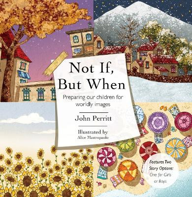 Not If But When: Preparing Our Children for Worldly Images by John Perritt 9781527103429