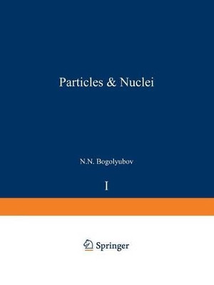 Particles and Nuclei: Volume 1, Part 2 by N. N. Bogolyubov 9781468476613
