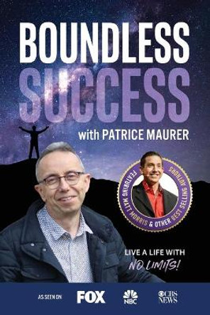 Boundless Success with Patrice Maurer by Patrice Maurer 9781955176200