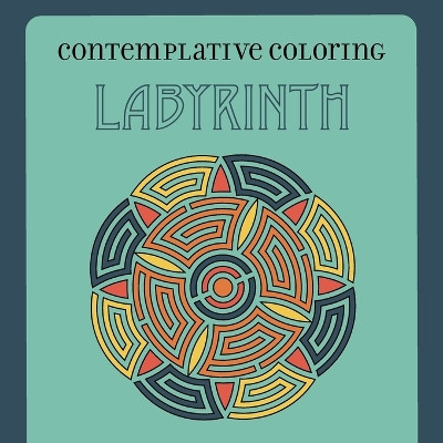 Labyrinth (Contemplative Coloring) by Kenneth McIntosh 9781625248312