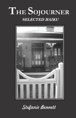 The Sojourner: Selected Haiku by Stefanie Bennett 9789390601868