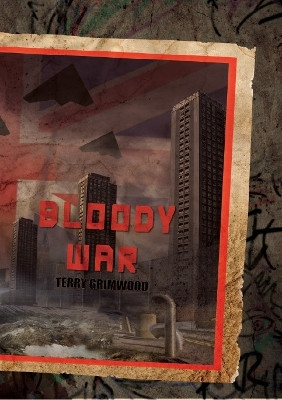 Bloody War by Terry Grimwood 9781908125026