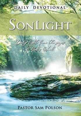 SonLight: Daily Light from the Pages of God 's Word by Sam Polson 9781643700304