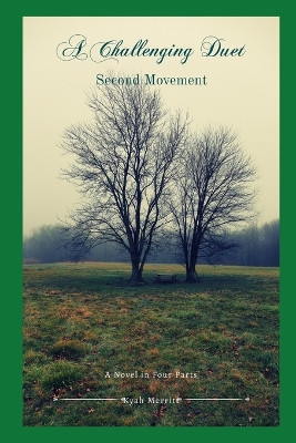 A Challenging Duet: A Novel in Four Parts: Second Movement by Kyah Merritt 9781735545974