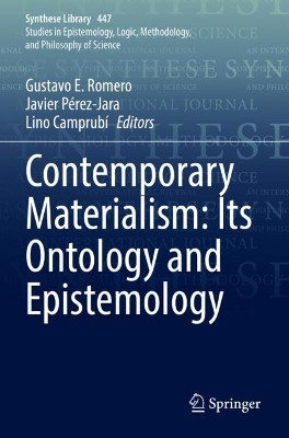 Contemporary Materialism: Its Ontology and Epistemology by Gustavo E. Romero 9783030894900