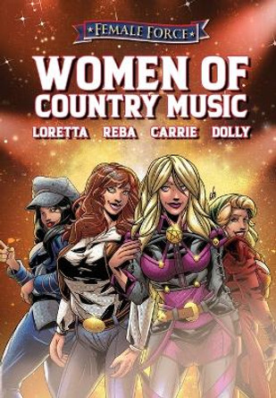 Female Force: Women of Country Music - Dolly Parton, Carrie Underwood, Loretta Lynn, and Reba McEntire by Michael Frizell 9781959998846