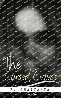 The Cursed Curves by R Chaitanya 9789357879217