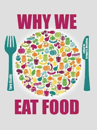 Why We Eat Food by Scully 9781465298751
