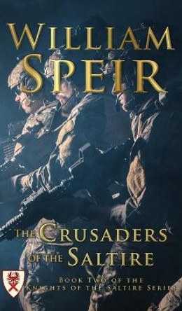 The Crusaders of the Saltire by William Speir 9781940834900