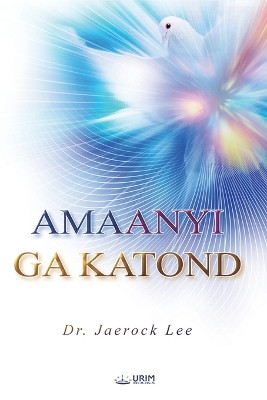 AMAANYI GA KATONDA (Luganda Edition) by Jaerock Lee 9791126311842