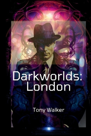 Darkworlds: London by Tony Walker 9781739559670