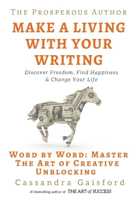 The Prosperous Author: How to Make a Living With Your Writing by Cassandra Gaisford 9781991054074