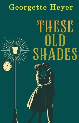These Old Shades by Georgette Heyer 9789355221957