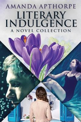 Literary Indulgence: A Novel Collection by Amanda Apthorpe 9784824176585