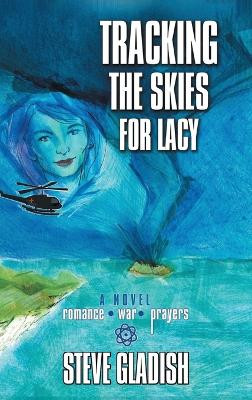 Tracking the Skies for Lacy by Steve Gladish 9781962492270
