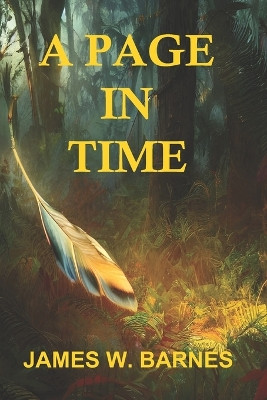 A Page in Time by James W Barnes 9798988335313