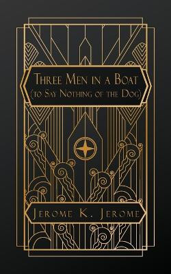 Three Men in a Boat: (To Say Nothing of the Dog) by Jerome K Jerome 9798869207227