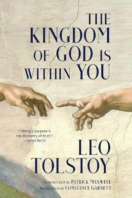 The Kingdom of God Is Within You (Warbler Classics Annotated Edition) by Leo Tolstoy 9781962572439