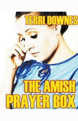 The Amish Prayer Box by Terri Downes 9798224761845