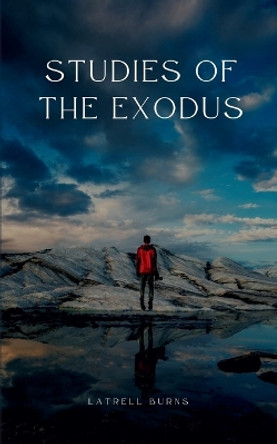 Studies of the Exodus by Latrell Burns 9789360943561